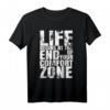 Life Begins At The End Of Your Comfort Zone T-Shirt – Motivierende Fitness- und Persönlichkeitsentwicklungs-Bekleidung für Kraftsport & Muskelaufbau