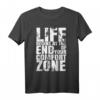 Life Begins At The End Of Your Comfort Zone T-Shirt – Motivierende Fitness- und Persönlichkeitsentwicklungs-Bekleidung für Kraftsport & Muskelaufbau