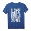 Life Begins At The End Of Your Comfort Zone T-Shirt – Motivierende Fitness- und Persönlichkeitsentwicklungs-Bekleidung für Kraftsport & Muskelaufbau