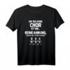 Tag Ohne Chor? Unmöglich! Lustiges Chorleiter & Sänger T-Shirt – Perfektes Geschenk für Weihnachten, Geburtstag & Valentinstag
