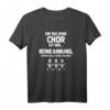 Tag Ohne Chor? Unmöglich! Lustiges Chorleiter & Sänger T-Shirt – Perfektes Geschenk für Weihnachten, Geburtstag & Valentinstag