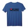 I Love My Hot Girlfriend Shirt - Romantisches Valentinstag T-Shirt für Verliebte mit Herz