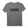 I Love My Hot Girlfriend Shirt - Romantisches Valentinstag T-Shirt für Verliebte mit Herz
