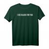 I See Black For You - Lustiges Denglisch Spruch Wortwitz T-Shirt für Büro und Alltag, Perfektes Geschenk für Übersetzer & Humorliebhaber