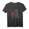 Ho Ho Hol Mir Wein Xmas Weihnachten 2021 T-Shirt – Lustiges Weihnachtsgeschenk für Bierliebhaber, Party & Feier im Winter