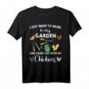 I Just Want To Work In My Garden And Hang Out With My Chickens T-Shirt – Lustiges Garten- und Tierliebhaber-Shirt für Gärtner & Hühnerfreunde