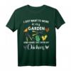 I Just Want To Work In My Garden And Hang Out With My Chickens T-Shirt – Lustiges Garten- und Tierliebhaber-Shirt für Gärtner & Hühnerfreunde