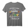 I Just Want To Work In My Garden And Hang Out With My Chickens T-Shirt – Lustiges Garten- und Tierliebhaber-Shirt für Gärtner & Hühnerfreunde