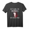 Ich wollte Zombies keinen Scheiß... - Lustiges Gamer T-Shirt für Zombiefans & Freunde mit Humor