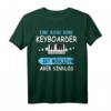 Keyboarder Geschenk Musiker Fun Sprüche Musik Piano Zubehör T-Shirt - Perfektes Geschenk für Bandmitglieder & Musikschüler