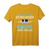 Keyboarder Geschenk Musiker Fun Sprüche Musik Piano Zubehör T-Shirt - Perfektes Geschenk für Bandmitglieder & Musikschüler