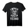 Ich würde Dich daten - Cooles Techno Rave Musik Goa Acid T-Shirt für Festivals, Feiern & als lustiges Geschenk für Musikfans