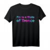 I'm in a State of Trance T-Shirt - Elektronik, Rave & Clubwear für Partyfans und DJs