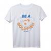 40Geburtstag Be A Goldfish T-Shirt – Offiziell lizenziertes Serien-Merchandise für Fans & Geburtstagsgeschenke