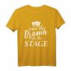 Save The Drama For The Stage T-Shirt für Theater- und Schauspiel-Liebhaber – Perfektes Geschenk für Theaterfans und Performer