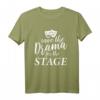 Save The Drama For The Stage T-Shirt für Theater- und Schauspiel-Liebhaber – Perfektes Geschenk für Theaterfans und Performer