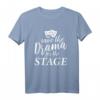 Save The Drama For The Stage T-Shirt für Theater- und Schauspiel-Liebhaber – Perfektes Geschenk für Theaterfans und Performer