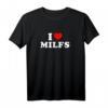 I Love Heart MILFs Day & Mature Women's Funny Shirt – Lustiges Geschenk für Männer, Freunde & Familie zum Valentinstag & Geburtstag
