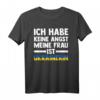 Ich habe keine Angst, meine Frau ist Ukrainerin T-Shirt – Lustiges Support-Shirt für ukrainische Familien & Freunde