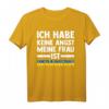 Ich habe keine Angst, meine Frau ist Ukrainerin T-Shirt – Lustiges Support-Shirt für ukrainische Familien & Freunde