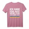 Ich habe keine Angst, meine Frau ist Ukrainerin T-Shirt – Lustiges Support-Shirt für ukrainische Familien & Freunde