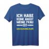 Ich habe keine Angst, meine Frau ist Ukrainerin T-Shirt – Lustiges Support-Shirt für ukrainische Familien & Freunde