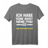 Ich habe keine Angst, meine Frau ist Ukrainerin T-Shirt – Lustiges Support-Shirt für ukrainische Familien & Freunde