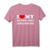 I Love My Super Hot Girlfriend T-Shirt – Humorvolles Vintage Design zum Ausdruck Ihrer Liebe