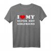 I Love My Super Hot Girlfriend T-Shirt – Humorvolles Vintage Design zum Ausdruck Ihrer Liebe