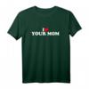 I Love Your Mother T-Shirt - Lustiges Geschenk für Valentinstag, Geburtstag, Weihnachten & Humorvolle Anlässe