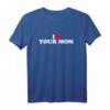 I Love Your Mother T-Shirt - Lustiges Geschenk für Valentinstag, Geburtstag, Weihnachten & Humorvolle Anlässe
