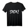 SICK! T-Shirt - Coole Geschenkidee für Kids mit klassischem Schnitt und doppelt genähtem Saum
