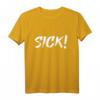 SICK! T-Shirt - Coole Geschenkidee für Kids mit klassischem Schnitt und doppelt genähtem Saum
