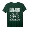 Ich Bin Selten Radlos - Lustiges Fahrradfahrer T-Shirt für Radliebhaber, E-Bike, Rennrad & Mountainbike Fans