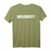 Insecurity lustiges Meme T-Shirt – Witziges Geschenk für Misanthropen, Partys, Geburtstag, Weihnachten und mehr