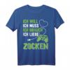 Ich liebe Zocken Gamer T-Shirt - Perfektes Geschenk für Zocker, Gamer und Computerfreaks mit coolem Design