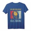 Ich Hör Dich Nicht Ich Zocke - Lustiges Gaming T-Shirt für Gamer, Geburtstagsgeschenk & Videospielparty