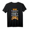 Gamer Don't Die They Respawn Just Sterben Nicht Sie Respawnen T-Shirt - Lustiges Nerd Geschenk für Gamer, Programmierer & Videospiel Fans