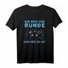 Nur noch eine Runde dann hör ich auf Gamer Zocken Geschenk T-Shirt - Lustiges Spruch-Design für Zocker, Gaming Fans & Videospieler zu Weihnachten & Geburtstag