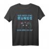 Nur noch eine Runde dann hör ich auf Gamer Zocken Geschenk T-Shirt - Lustiges Spruch-Design für Zocker, Gaming Fans & Videospieler zu Weihnachten & Geburtstag