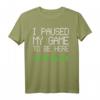 I Paused My Game To Be Here Gaming T-Shirt - Perfektes Geschenk für Gamer, Kinder und Männer zu Weihnachten & Geburtstag