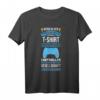 Lustiges Gaming Spruch T-Shirt für Gamer – Perfektes Geschenk für Videospiel- und PC-Enthusiasten, Kinder, Damen & Herren