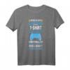 Lustiges Gaming Spruch T-Shirt für Gamer – Perfektes Geschenk für Videospiel- und PC-Enthusiasten, Kinder, Damen & Herren