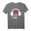 Gamer Do Not Disturb - I Am Gaming T-Shirt für Gamer, die beim Spielen nicht gestört werden möchten