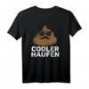 Lustiges Cooler Haufen T-Shirt mit Wortwitz | Kackhaufen Kacke Humorvolles Geschenk für Schwarzer Humor und Flachwitze