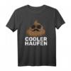 Lustiges Cooler Haufen T-Shirt mit Wortwitz | Kackhaufen Kacke Humorvolles Geschenk für Schwarzer Humor und Flachwitze