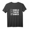 Single Taken Gamer T-Shirt - Klassisch geschnitten, humorvolles Gaming-Shirt für Singles und Paare