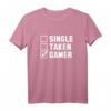 Single Taken Gamer T-Shirt - Klassisch geschnitten, humorvolles Gaming-Shirt für Singles und Paare