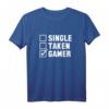 Single Taken Gamer T-Shirt - Klassisch geschnitten, humorvolles Gaming-Shirt für Singles und Paare