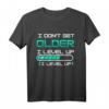 I don't get older I Level up Gaming T-Shirt - Lustiges Zocker Motiv für Gamer, Nerds & Online Zocker